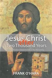 Book cover of Jesus Christ after Two Thousand Years by Frank O’Hara