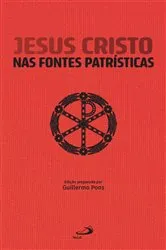 Book cover of Jesus Cristo nas Fontes Patrísticas by Unknown