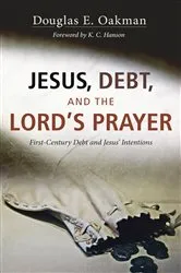 Book cover of Jesus, Debt, and the Lord's Prayer by Douglas E. Oakman