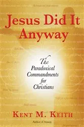 Book cover of Jesus Did It Anyway by Kent M. Keith