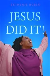 Book cover of Jesus Did It! by Bethenie Robin