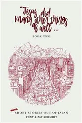 Book cover of Jesus did many other things as well...BOOK TWO by Tony Schmidt