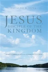 Book cover of Jesus, Disciple of the Kingdom by Osvaldo D. Vena