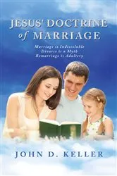 Book cover of Jesus' Doctrine of Marriage by John D. Keller