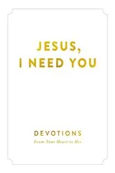 Book cover of Jesus, I Need You by Zondervan