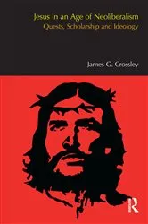 Book cover of Jesus in an Age of Neoliberalism by James G. Crossley