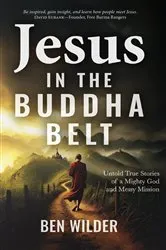 Book cover of Jesus in the Buddha Belt by Ben Wilder