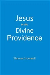 Book cover of Jesus in the Divine Providence by Thomas Cromwell