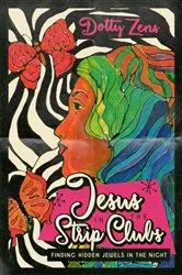 Book cover of Jesus in the Strip Clubs by Dotty Zens