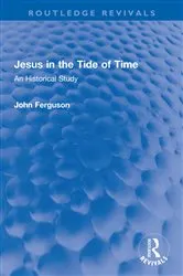 Book cover of Jesus in the Tide of Time by John Ferguson