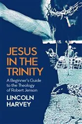 Book cover of Jesus in the Trinity by Lincoln Harvey