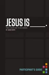 Book cover of Jesus Is Bible Study Participant's Guide by Judah Smith