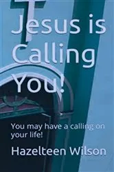Book cover of Jesus is Calling You! You may have a calling on your life! by Hazelteen Wilson