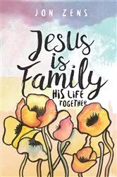 Book cover of Jesus Is Family by Jon Zens