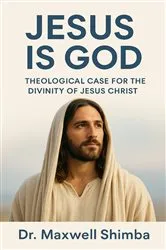 Book cover of Jesus is God by Maxwell Shimba