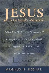 Book cover of Jesus: Is He the Messiah of Israel? by Magnus N. Keehus