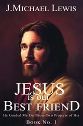 Book cover of Jesus Is Our Best Friend Book No. 1 by J. Michael Lewis