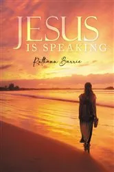 Book cover of Jesus is Speaking by Ruthann Barrie