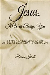 Book cover of Jesus, It was Always You by Bonnie Isbell