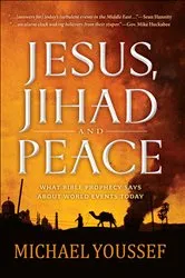 Book cover of Jesus, Jihad and Peace by Michael Youssef