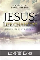 Book cover of JESUS: Life Changer! by Lonnie Lane