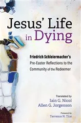 Book cover of Jesus’ Life in Dying by Friedrich Schleiermacher