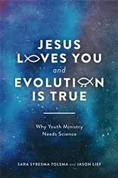 Book cover of Jesus Loves You and Evolution Is True by Jason Lief