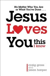 Book cover of Jesus Loves You...This I Know by Craig Gross