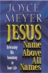 Book cover of Jesus--Name Above All Names by Joyce Meyer