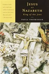 Book cover of Jesus of Nazareth, King of the Jews by Paula Fredriksen