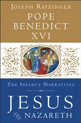 Book cover of Jesus of Nazareth: The Infancy Narratives by Pope Benedict XVI