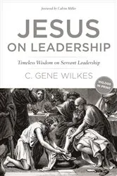 Book cover of Jesus on Leadership by Gene Wilkes