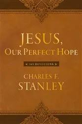 Book cover of Jesus, Our Perfect Hope by Charles F. Stanley
