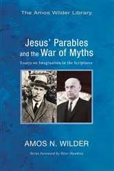 Book cover of Jesus’ Parables and the War of Myths by Amos N. Wilder