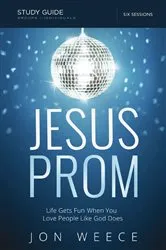 Book cover of Jesus Prom Bible Study Guide by Unknown