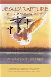 Book cover of Jesus' Rapture Is Coming Soon! by William Loyal Warren