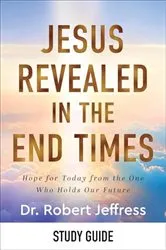 Book cover of Jesus Revealed in the End Times Study Guide by Unknown