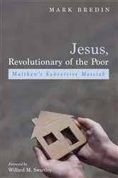 Book cover of Jesus, Revolutionary of the Poor by Mark Bredin