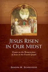 Book cover of Jesus Risen in Our Midst by Sandra  M. Schneiders