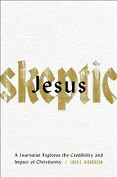 Book cover of Jesus Skeptic by John S. Dickerson