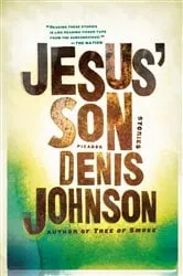Book cover of Jesus' Son by Denis Johnson