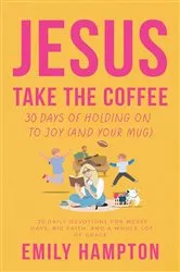 Book cover of Jesus Take the Coffee by Unknown