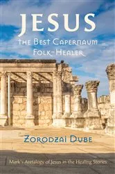 Book cover of Jesus, the Best Capernaum Folk-Healer by Zorodzai Dube