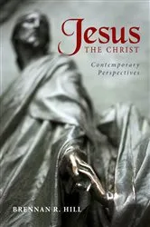 Book cover of Jesus, the Christ by Brennan R. Hill