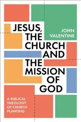 Book cover of Jesus, the Church and the Mission of God by John Valentine