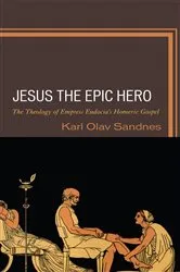 Book cover of Jesus the Epic Hero by Karl Olav Sandnes