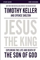 Book cover of Jesus the King Study Guide by Timothy Keller