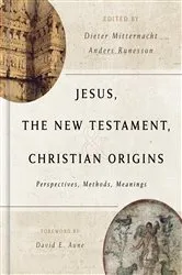 Book cover of Jesus, the New Testament, and Christian Origins by Dieter Mitternacht