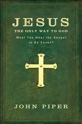 Book cover of Jesus, the Only Way to God by John Piper