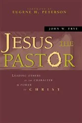 Book cover of Jesus the Pastor by John W. Frye